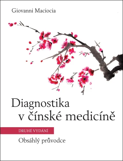 Giovanni Maciocia: Diagnostika v čínské medicíně - v českém jazyce!
