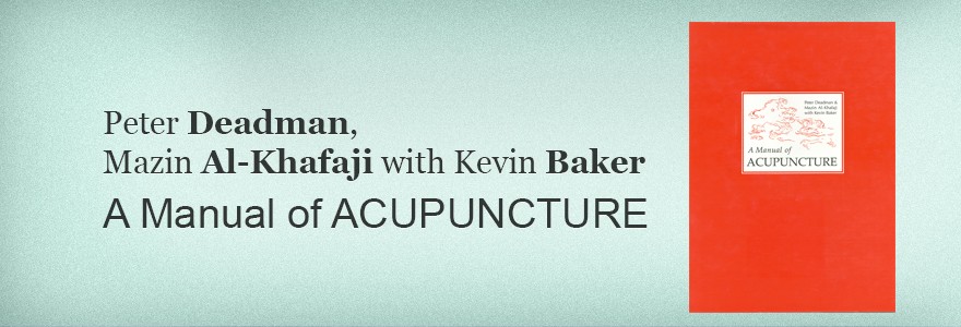 Peter Deadman, Mazin Al-Khafaji with Kevin Baker A Manual of ACUPUNCTURE