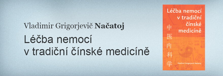 Vladimir Grigorjevič Načatoj Léčba nemocí v tradiční čínské medicíně